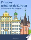 libro Paisajes Urbanos De Europa Libro Para Colorear Para Niños 4, 5 & 6